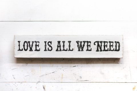 Love Is All We Need Reclaimed Wood Sign for Shelf, Mantle or Desk