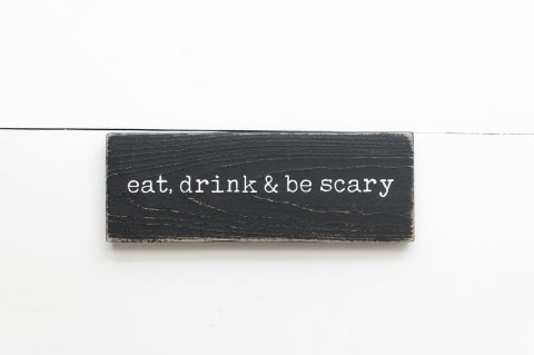 Eat, Drink and Be Scary Wood Sign | Halloween Decor | Funny Halloween Wood Sign | Halloween Sign | 10 inches x 3.5 inches