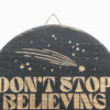Don't Stop Believing Mini Wood Sign | Good Vibes | Shooting Star | Stars | Circle Wood Sign | One Sign - Image 10