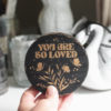 You Are So Loved Mini Wood Sign | Good Vibes | Butterflies | Flowers | Stars | Circle Wood Sign | One Sign - Image 2