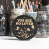 You Are So Loved Mini Wood Sign | Good Vibes | Butterflies | Flowers | Stars | Circle Wood Sign | One Sign - Image 3